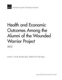 Icon image Health and Economic Outcomes Among the Alumni of the Wounded Warrior Project: 2013
