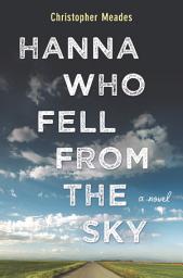 Icon image Hanna Who Fell from the Sky: A Novel