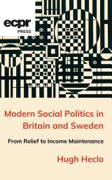 Icon image Modern Social Politics in Britain and Sweden: From Relief to Income Maintenance