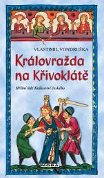 Icon image Královražda na Křivoklátě: Svazek 28