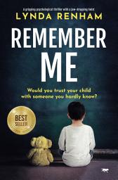 Icon image Remember Me: A gripping psychological thriller with a jaw-dropping twist