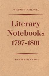 Icon image Friedrich Schlegel: Literary Notebooks 1797-1801