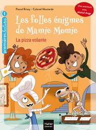 Icon image Les folles énigmes de Mamie Momie - La pizza volante GS/CP 5/6 ans