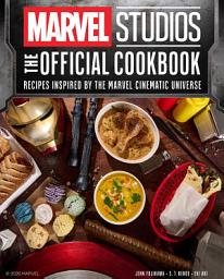 Icon image Marvel Studios: The Official Cookbook: Recipes Inspired by the Marvel Cinematic Universe