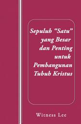 Icon image Sepuluh “Satu” yang Besar dan Penting untuk Pembangunan Tubuh Kristus