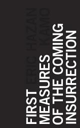 Icon image First Measures of the Coming Insurrection