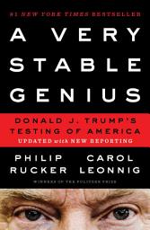 Icon image A Very Stable Genius: Donald J. Trump's Testing of America
