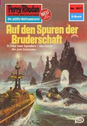 Icon image Perry Rhodan 1017: Auf den Spuren der Bruderschaft: Perry Rhodan-Zyklus "Die kosmische Hanse"