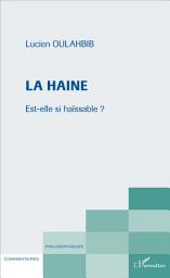 Icon image La haine: Est-elle si haïssable ?