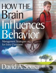Icon image How the Brain Influences Behavior: Management Strategies for Every Classroom