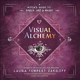 Icon image Visual Alchemy: A Witch's Guide to Sigils, Art & Magic