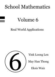 Icon image School Mathematics: Volume 6, Real World Applications