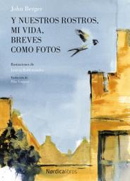 Icon image Y nuestros rostros, mi vida, breves como fotos