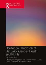 Icon image Routledge Handbook of Sexuality, Gender, Health and Rights: Edition 2
