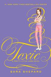 Icon image Pretty Little Liars #15: Toxic