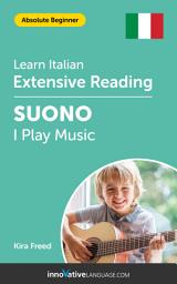 Icon image Italian Extensive Reading: I PLAY MUSIC: Level 1