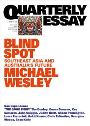 Icon image Blind Spot: Southeast Asia and Australia's Future; Quarterly Essay 101