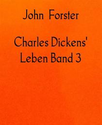 Icon image Charles Dickens' Leben Band 3: 1850 - 1870