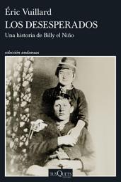 Icon image Los desesperados: Una historia de Billy el Niño
