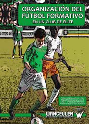 Icon image Organización del fútbol formativo en un club de élite