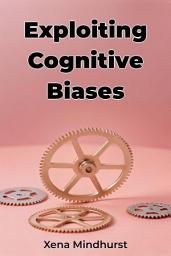 Icon image Exploiting Cognitive Biases