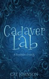 Icon image Cadaver Lab: A Romantic Comedy... with Corpses
