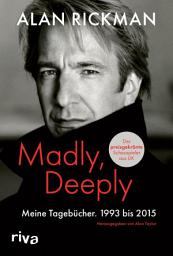 Icon image Madly, Deeply: Meine Tagebücher. 1993 bis 2015 | Für alle Filmbegeisterten und Fans des beliebten Snape-Darstellers aus Harry Potter