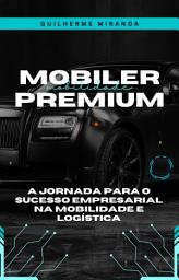 Icon image Mobiler Premium: A Jornada para o Sucesso Empresarial na Mobilidade e Logística