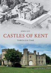 Icon image Castles of Kent Through Time