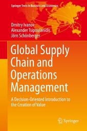 Icon image Global Supply Chain and Operations Management: A Decision-Oriented Introduction to the Creation of Value
