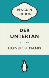 Icon image Der Untertan: Roman - Penguin Edition (Deutsche Ausgabe)