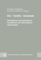 Icon image Ehe - Familie - Gemeinde: Theologische und soziologische Perspektiven auf frühchristliche Lebenswelten