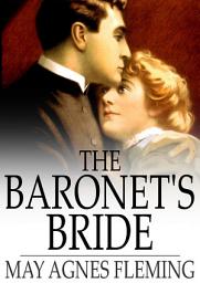 Icon image The Baronet's Bride: Or a Woman's Vengeance