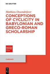 Icon image Conceptions of Cyclicity in Babylonian and Greco-Roman Scholarship