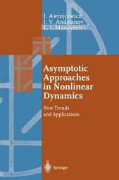 Icon image Asymptotic Approaches in Nonlinear Dynamics: New Trends and Applications