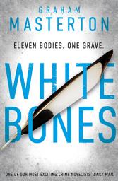 Icon image White Bones: an absolutely gripping and gritty Katie Maguire thriller, the first in the unmissable must-read series