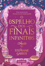 Icon image O espelho dos finais infinitos (Era uma vez um coração partido, vol. 3,5)