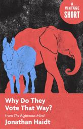 Icon image Why Do They Vote That Way?: from The Righteous Mind