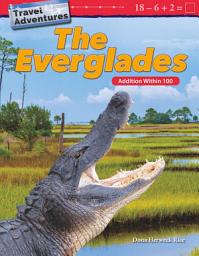 Icon image Travel Adventures: The Everglades: Addition Within 100: Read-along ebook