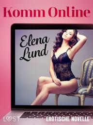 Icon image Komm Online - Erotische Novelle