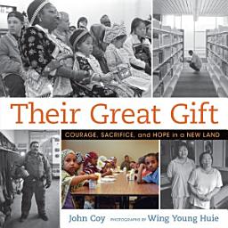 Icon image Their Great Gift: Courage, Sacrifice, and Hope in a New Land