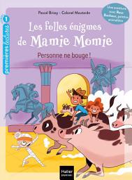 Icon image Les folles énigmes de Mamie Momie - Personne ne bouge ! GS/CP 5-6 ans