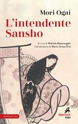 Icon image L'intendente Sanshō: A cura di Matilde Mastrangelo. Introduzione di Maria Teresa Orsi