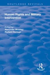 Icon image Human Rights and Military Intervention