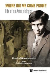 Icon image Where Did We Come From?: Life of an Astrobiologist
