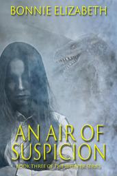 Icon image An Air of Suspicion: A paranormal fantasy novel of Whisper