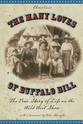 Icon image Many Loves of Buffalo Bill: The True Of Story Of Life On The Wild West Show