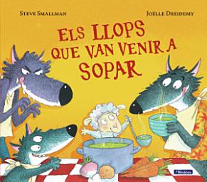 Icon image Els llops que van venir a sopar (L'ovelleta que va venir a sopar)