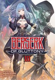Icon image Berserk of Gluttony (Light Novel)