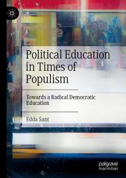 Icon image Political Education in Times of Populism: Towards a Radical Democratic Education
